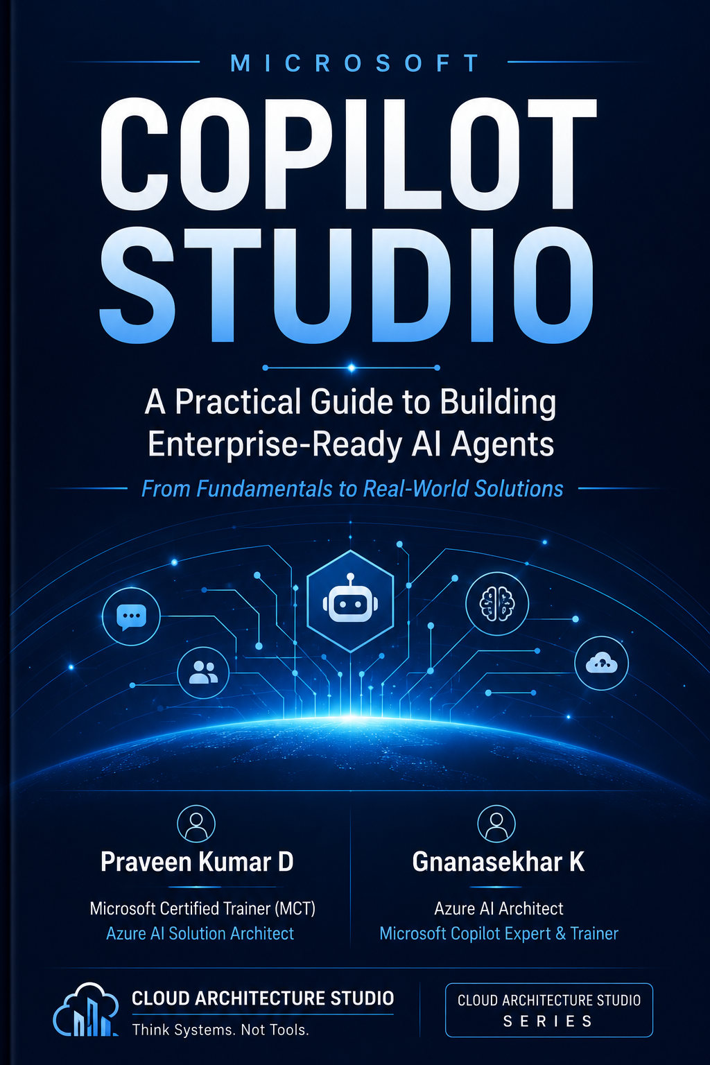 Microsoft Copilot Studio — A Practical Guide to Building Enterprise-Ready AI Agents